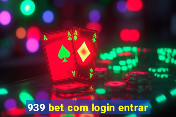 939 bet com login entrar